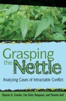 Grasping The Nettle: Analyzing Cases Of Intractable Conflict 1929223609 Book Cover