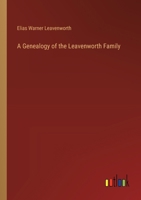 A Genealogy of the Leavenworth Family 3368182781 Book Cover