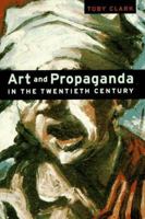 Art and Propaganda in the Twentieth Century 0810927136 Book Cover