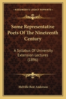 Some Representative Poets Of The Nineteenth Century: A Syllabus Of University Extension Lectures (1896) 1172118124 Book Cover