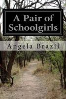 A Pair of Schoolgirls 1499596413 Book Cover