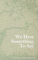 We Have Something to Say 1937097013 Book Cover