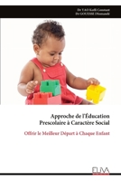 Approche de l'Éducation Prescolaire à Caractère Social: Offrir le Meilleur Départ à Chaque Enfant (French Edition) 9999336051 Book Cover
