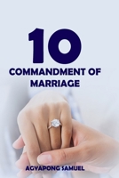 10 COMMANDMENT OF MARRIAGE B0CMJG1ZM7 Book Cover
