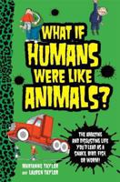 What If Humans Were Like Animals (Large Print 16pt) 1621450309 Book Cover