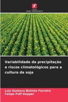 Variabilidade da precipitação e riscos climatológicos para a cultura da soja 6207025091 Book Cover