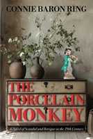 The Porcelain Monkey: A Novel of Scandal and Intrigue in the 19th Century B0GQJT25TZ Book Cover