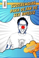 Sugerencias para dejar de ser infeliz (Spanish Edition) B0FJZHPGMZ Book Cover