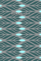 Migraine Diary: Headache Tracker - Record Severity, Location, Duration, Triggers, Relief Measures of migraines and headaches 1673228526 Book Cover