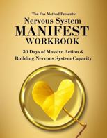 Nervous System Manifest Workbook: 30 Days of Massive Action & Building Nervous System Capacity B0DYVRTQRC Book Cover