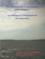 Geschichten aus Vorpommern und woanders / Vertällungs ut Vörpommern un annerswo 3741255866 Book Cover