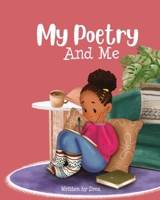 MY POETRY AND ME B0CH2FX4WQ Book Cover
