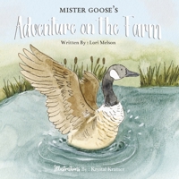 Mister Goose's Adventure on the Farm B0GVLZK461 Book Cover