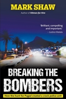 Breaking The Bombers: How the Hunt for Pagad Created a Crack Police Unit 177619151X Book Cover
