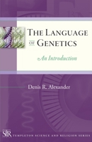 The Language of Genetics: An Introduction (Templeton Science and Religion Series) 1599473437 Book Cover