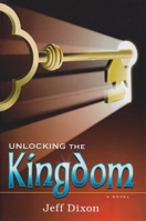 Unlocking the Kingdom 1937756513 Book Cover