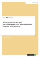 B�rsenumsatzsteuer und Spekulationsgewinne. Sollte der Fiskus risikolos mitverdienen? 3346310477 Book Cover