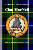 Clan MacNeil: A Concise History of the Sea Kings of Barra and the Island Chiefs of Gigha (The Ancient Clans of Scotland) B0F3X6R133 Book Cover