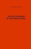 The Dictatorship of the Proletariat 1500326283 Book Cover