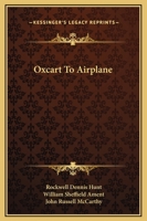 Oxcart To Airplane 0548454019 Book Cover
