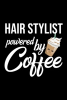 Hair Stylist Powered by Coffee: Christmas Gift for Hair Stylist - Funny Hair Stylist Journal - Best 2019 Christmas Present Lined Journal - 6x9inch 120 pages 1702015378 Book Cover