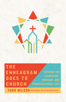 The Enneagram Goes to Church: Wisdom for Leadership, Worship, and Congregational Life 0830846824 Book Cover