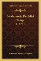Le Memorie Dei Miei Tempi (1874) 1160164800 Book Cover