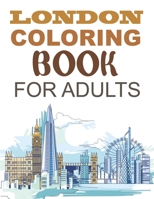London Coloring Book For Adults: London Activity Book For Kids B09BCCGHQL Book Cover