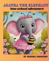 Agatha The Elephant: New School Adventure B0FT2F9W2F Book Cover
