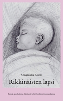 Rikkinäisten lapsi: Runoja ja pohdintaa elämisestä kehityksellisen trauman kanssa (Finnish Edition) 9528053785 Book Cover