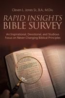 Rapid Insights Bible Survey: An Inspirational, Devotional, and Studious Focus on Never-Changing Biblical Principles 1973609371 Book Cover