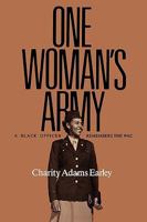 One Woman's Army: A Black Officer Remembers the WAC (Texas A & M University Military History Series, #12) 089096694X Book Cover