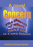 Concern: The sources of values under fire, in Cows Island 0557295998 Book Cover