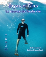 Bryan et l'Eau: La source de toute vie 1034633112 Book Cover