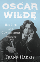 Oscar Wilde : Including My Memories of Oscar Wilde by George Bernard Shaw 0786704799 Book Cover