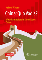 China: Quo Vadis?: Wirtschaftspolitische Entwicklung Chinas (German Edition) 3658468157 Book Cover