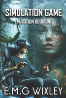 Simulation Game: Book one in the evolution series 1093926880 Book Cover