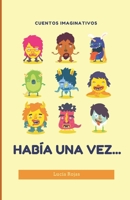 Había una vez...: Cuentos imaginativos B0BYBFCSHY Book Cover