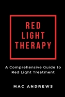 Red Light Therapy: A Comprehensive Guide to Red Light Treatment B085RS9M6G Book Cover