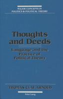 Thoughts and Deeds: Language and the Practice of Political Theory (Major Concepts in Politics and Political Theory, Vol 2) 0820418366 Book Cover