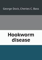 Hookworm Disease 1013966562 Book Cover