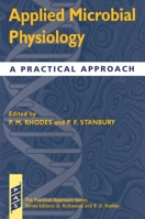 Applied Microbial Physiology: A Practical Approach 0199635773 Book Cover