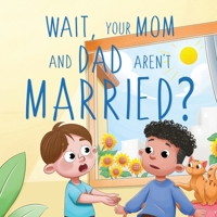 Wait, Your Parents Aren't Married? 196572728X Book Cover