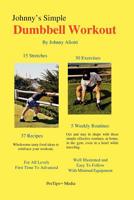 Johnny's Simple Dumbbell Workout 0974060003 Book Cover