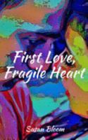First Love, Fragile Heart 1689336250 Book Cover