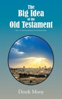 The Big Idea of the Old Testament: Part 1 in the Foundations of Life Book Series B0CJCHBXLP Book Cover