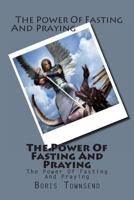 The Power Of Fasting And Praying 1482359049 Book Cover