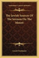 The Jewish Sources of the Sermon on the Mount 1606083554 Book Cover