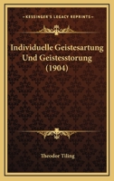 Individuelle Geistesartung Und Geistesst�rung (Classic Reprint) 116121044X Book Cover