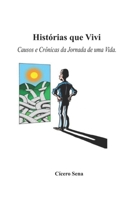Hist�rias que Vivi: Causos e Cr�nicas da Jornada de uma Vida B098G8XFXJ Book Cover